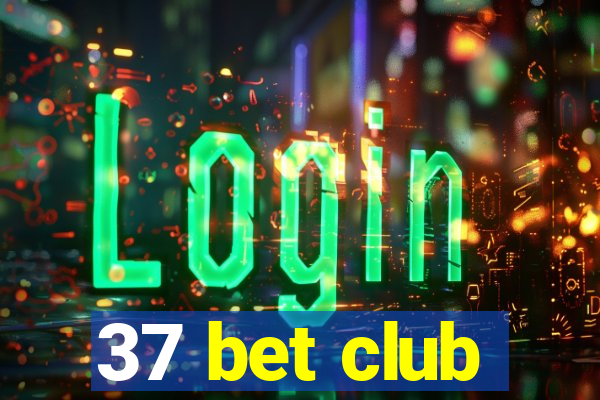 37 bet club